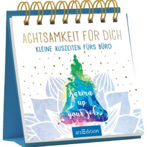 Achtsamkeit für dich: Kleine Auszeiten fürs Büro | Anti-Stress-Aufsteller mit Übungen und Sprüchen für mehr Gelassenheit im Büro und Homeoffice