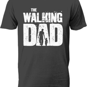 The Walking Dad – T-Shirt and Funny Gift for Cool and Proud Dads