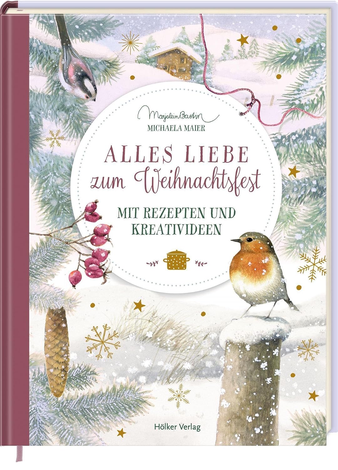Alles Liebe zum Weihnachtsfest: Mit Rezepten und Kreativideen: Weihnachtliches Kochbuch mit 40 Rezepten, DIY-Ideen, Geschichten und Geschenkcharakter