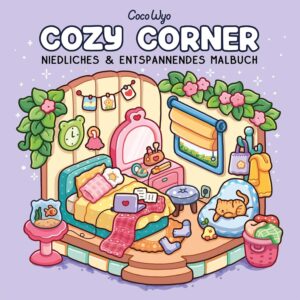 Cozy Corner: Malbuch für Erwachsene, Teenager und Kinder (Cozy Spaces Coloring) (Cozy Malbücher, Band 3)