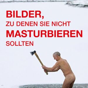 Bilder, zu denen Sie nicht masturbieren sollten