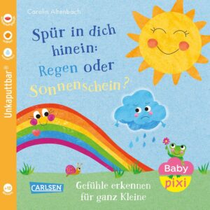 Baby Pixi (unkaputtbar) 176: Spür in dich hinein: Regen oder Sonnenschein?: Gefühle erkennen für ganz Kleine | Unzerstörbares Baby-Buch ab 12 Monaten über Gefühle und Emotionen (176)