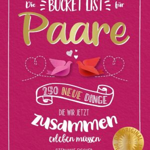 Die NEUE Bucket List für Paare: 250 neue Dinge, die wir jetzt zusammen erleben müssen. Das perfekte Geschenk zur Hochzeit, zum Valentinstag oder zum Jahrestag!