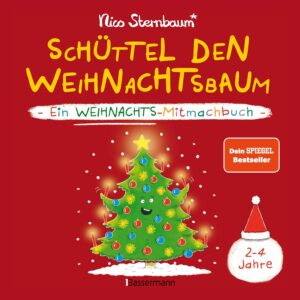 Schüttel den Weihnachtsbaum. Ein Weihnachts-Mitmachbuch zum Schütteln, Schaukeln, Pusten, Klopfen und sehen, was dann passiert. Von 2 bis 4 Jahren: Vom Bestsellerautor (Schüttel den Apfelbaum)