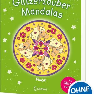 Glitzerzauber-Mandalas - Ponys: Malbuch für Mädchen ab 5 Jahre