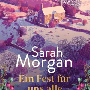 Ein Fest für uns alle: Roman | Winter- und Weihnachtsbuch für kuschelige Stunden am Kamin | Neuerscheinung der Bestsellerautorin für den Advent