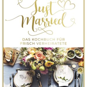 Just married – Das Kochbuch für frisch Verheiratete