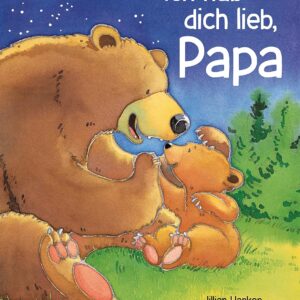 Ich hab dich lieb, Papa: Vorlesebuch für Kinder ab 2 Jahren. Das perfekte Geschenk für alle Väter | Geschenk zum Vatertag