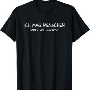 Funny T-Shirt with German Text „Ich Mag Menschen unter Vollanesthesia“, black