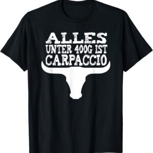 Alles unter 400g ist Carpaccio Gift Barbecue Men’s Women’s T-Shirt, black