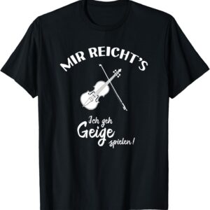 Geiger Violin Violinist T-Shirt: Ich Geh Geige Spielen! T-Shirt