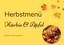 Herbst-Menü: Kürbis und Apfel – Oma Kocht
