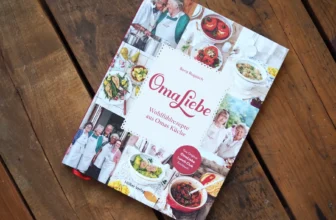 Leckere Rezepte wie bei Oma: Das OmaLiebe-Kochbuch
