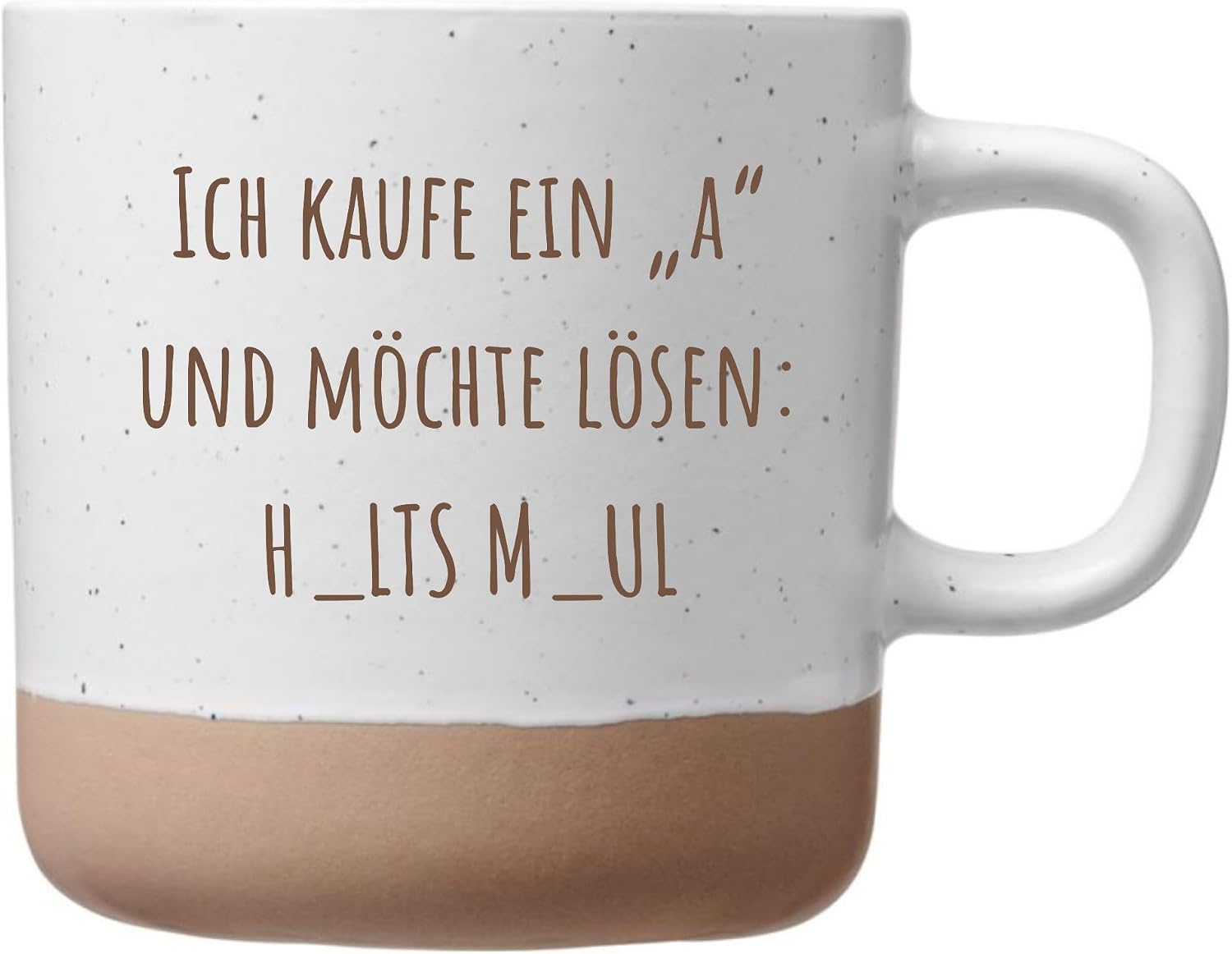 Laser Tattoo Mug Engraved with German Text "Ich kaufe ein A und möchte lösen: H_lts M_ul, 360 ml, Stoneware, Funny Office Gift for Colleagues, Dishwasher Safe (H_lts M_ul)