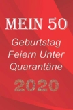 Mein 50 Geburtstag Feiern Unter Quarantäne: lustig Geburtstag Geschenk Tagebuch während Quarantäne, Geburtstag Notizbuch Geschenk, für Frauen, Männer, … und alle, 6×9 in, 120 Seiten (German Edition)