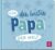 Für den besten Papa der Welt: Liebevolles Mini-Geschenkbuch für tolle Väter – das perfekte Geschenk zum Vatertag