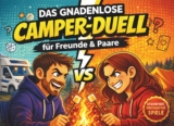 Das gnadenlose Camper-Duell für Freunde & Paare: 1 gegen 1 Challenges für Paare & Freunde | Perfekt als Camper Geschenke und Camping Gadgets am … Challenge Premium Bücher) (German Edition)