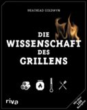 Grillbuch: Meathead. Die Wissenschaft des Grillens