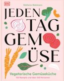 Kochbuch von Stefanie Hiekmann: Jeden Tag Gemüse