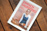 Einfach Sauerteig – Das perfekte Brotbackbuch zum Einstieg